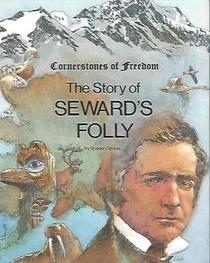 The Story of Seward's Folly (Cornerstones of Freedom)