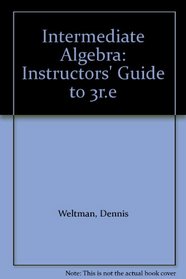 Intermediate Algebra: Instructors' Guide to 3r.e