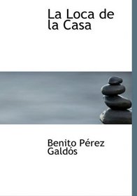 La Loca de la Casa (Large Print Edition) (Spanish Edition)