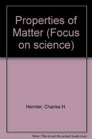 Properties of Matter (Focus on science)