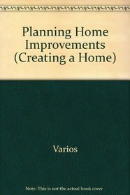 Planning Home Improvements (Creating a Home) (Spanish Edition)