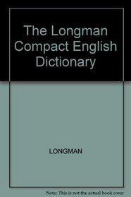 The Longman Compact English Dictionary