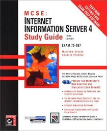 MCSE: Internet Information Server 4 Study Guide Exam 70-087 (With CD-ROM)