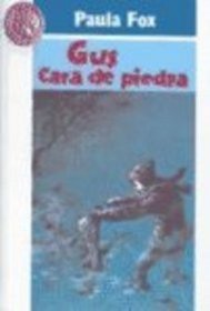 Gus Cara De Piedra/Stone-Faced Boy (Spanish Edition)
