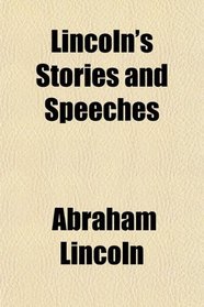 Lincoln's Stories and Speeches