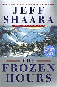 The Frozen Hours: A Novel of the Korean War - Signed / Autographed Copy