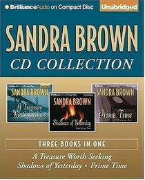 Sandra Brown CD Collection 2: A Treasure Worth Seeking, Shadows of Yesterday, Prime Time