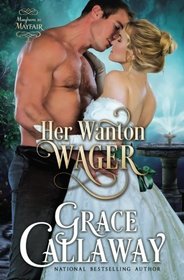 Her Wanton Wager (Mayhem in Mayfair) (Volume 2)