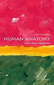 Human Anatomy: A Very Short Introduction (Very Short Introductions)