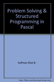 Problem Solving & Structured Programming in Pascal