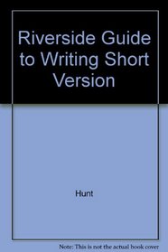 Riverside Guide to Writing Short Version