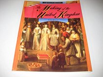 The Making of United Kingdom (Sense of History)