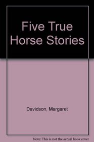 Five True Horse Stories