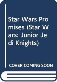 Star Wars Promises (Star Wars: Junior Jedi Knights (Hardcover))