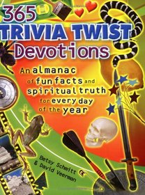 365 Trivia Twist Devotions: An Almanac of Fun Facts and Spiritual Truth for Every Day of the Year