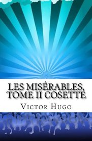 Les Misrables, Tome II Cosette (French Edition)