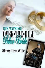 Sue Watkins: Over-the-Hill Biker Bride