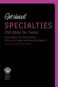 Get Ahead! Specialties: 250 SBAs for Finals (Get Ahead! Series)