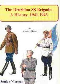 The Druzhina SS Brigade: A History, 1941-1943