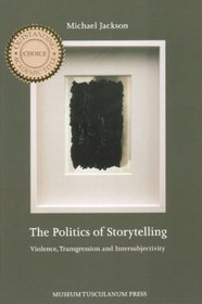 The Politics of Storytelling: Violence, Transgression, and Intersubjectivity