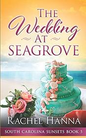 The Wedding At Seagrove (South Carolina Sunsets, Bk 5)