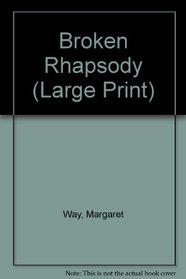 Broken Rhapsody (Large Print)