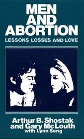Men and Abortion: Lessons, Losses, and Love