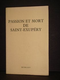 Passion et Mort de Saint-Exupery (French Edition)