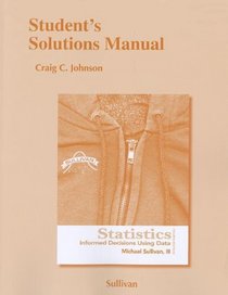 Student's Solutions Manual for Statistics: Informed Decisions Using Data
