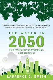 The World in 2050: Four Forces Shaping Civilization's Northern Future