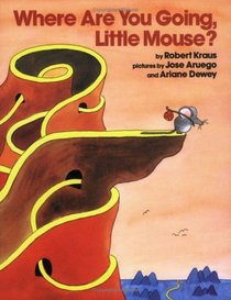 Where Are You Going, Little Mouse?