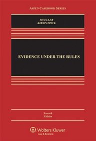 Evidence Under the Rules, Seventh Edition