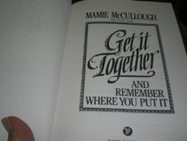 Get It Together: And Remember Where You Put It