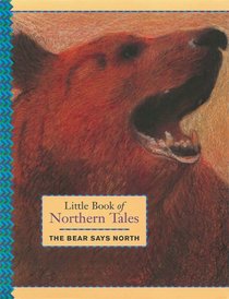 Little Book of Northern Tales: The Bear Says North