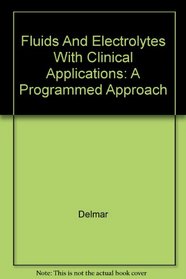 Fluids And Electrolytes With Clinical Applications: A Programmed Approach