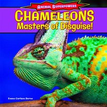 Chameleons: Masters of Disguise! (Animal Superpowers)