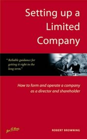 Setting Up a Limited Company: How to Form and Operate a Company as a Director and Shareholder (Small Business Series)