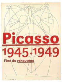 Picasso, 1945-1949 : L're du Renouveau