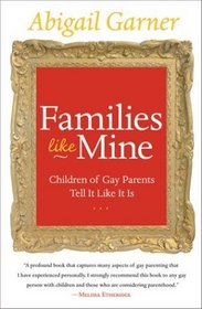 Families Like Mine: Children of Gay Parents Tell It Like It Is