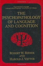 The Psychopathology of Language and Cognition (Cognition and Language: A Series in Psycholinguistics)
