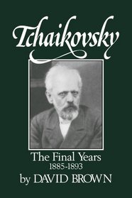 Tchaikovsky: The Final Years 1855-1893