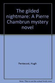 The gilded nightmare: A Pierre Chambrun mystery novel