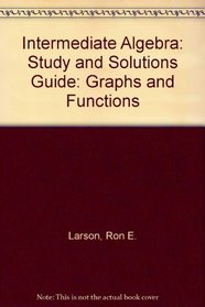 Intermediate Algebra: Study and Solutions Guide: Graphs and Functions