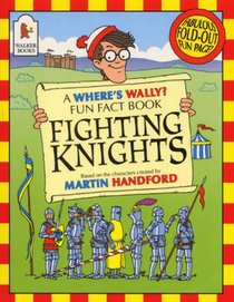 Fighting Knights (Where's Wally? Fun Fact Books)