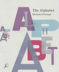 Alphabet: The Story of One of Civilization's Greatest Inventions
