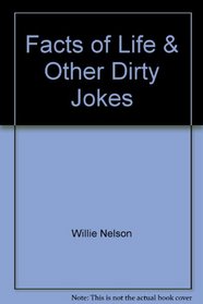 Facts of Life & Other Dirty Jokes