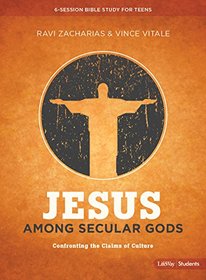 Jesus Among Secular Gods - Teen Bible Study: Confronting the Claims of Culture