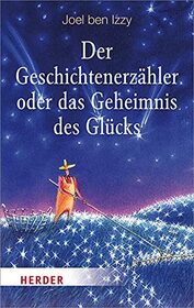 Der Geschichtenerzhler oder das Geheimnis des Glcks (German Edition)