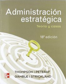 Administracion Estrategica: Teoria y Casos (Spanish Edition)