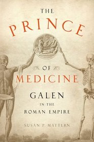 The Prince of Medicine: Galen in the Roman Empire